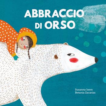 Abbraccio di orso. Ediz. a colori - Susanna Isern - Libro Nube Ocho 2023, Siamo8 | Libraccio.it