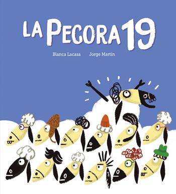 La pecora 19. Ediz. a colori - Martin Jorge, Blanca Lacasa - Libro Nube Ocho 2024, Siamo8 | Libraccio.it