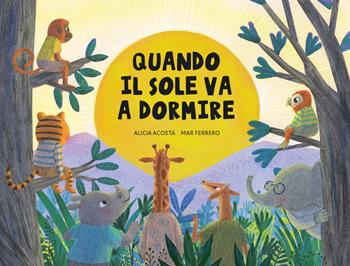 Quando il sole va a dormire - Alicia Acosta - Libro Nube Ocho 2023, Egalité | Libraccio.it