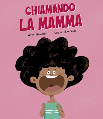 Chiamando la mamma. Ediz. a colori - Anya Damirón, César Barcelò - Libro Nube Ocho 2023, Siamo8 | Libraccio.it