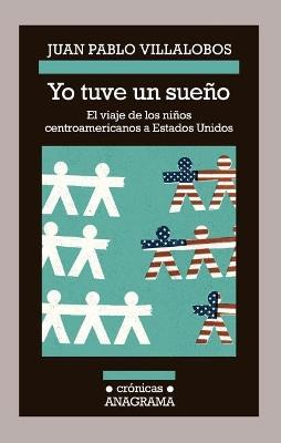 Yo Tuve Un Sueño - Juan Pablo Villalobos - Libro Anagrama | Libraccio.it
