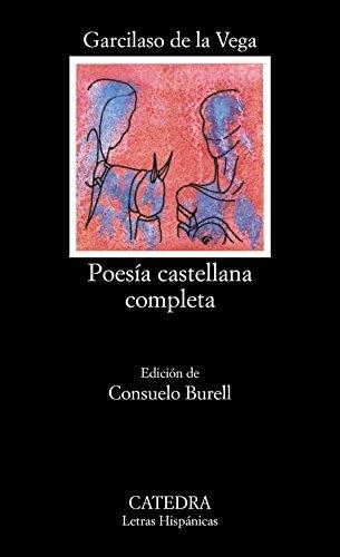 Poesia castellana completa - Garcilaso de la Vega - Libro Catedra 2014 | Libraccio.it