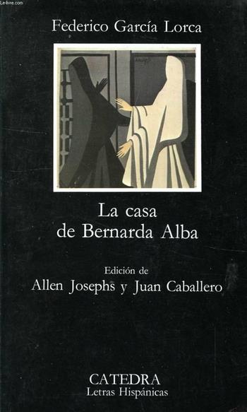 La casa de Bernarda Alba - Federico García Lorca - Libro Catedra 1998 | Libraccio.it