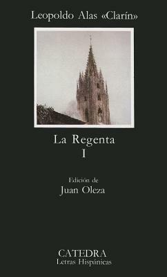 La regenta. Vol. 1 - Leopoldo Clarin Alas - Libro Catedra 2015 | Libraccio.it
