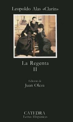 La regenta. Vol. 2 - Leopoldo Clarin Alas - Libro Catedra 2001 | Libraccio.it