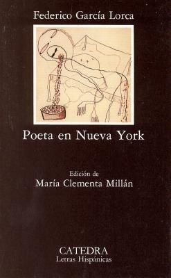 Poeta En Nueva York - Federico Garcia Lorca - Libro Ediciones Catedra, S.A. | Libraccio.it