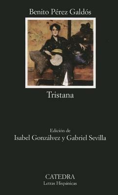 Tristana - Benito Pérez Galdós - Libro Catedra 2008 | Libraccio.it