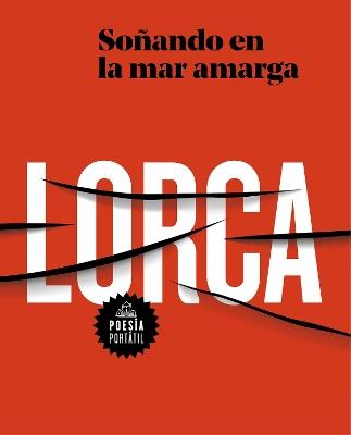 Soñando en la mar amarga - Federico García Lorca - Libro Random 2017, Poesía portátil | Libraccio.it
