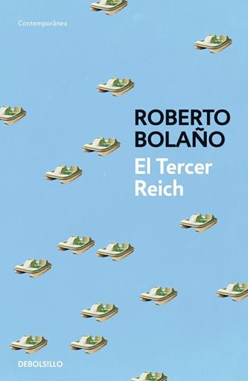 El tercer Reich - Roberto Bolaño - Libro Debolsillo 2018 | Libraccio.it