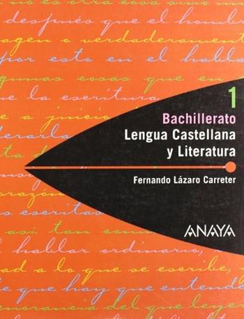Lengua castellana y literatura. 1º bachillerato. - Lázaro Carreter - Libro Anaya 2002 | Libraccio.it