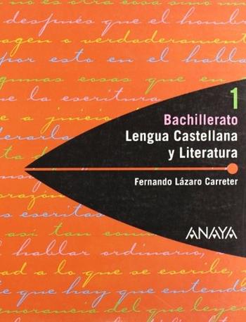 Lengua castellana y literatura. 1º bachillerato. Per le Scuole superiori - Lázaro Carreter - Libro Anaya 2002 | Libraccio.it
