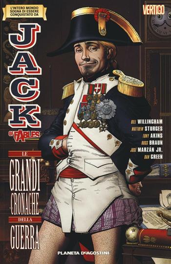 Le grandi cronache della guerra. Jack of fables. Vol. 6 - Bill Willingham - Libro Lion 2016, Vertigo | Libraccio.it