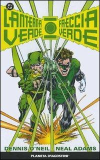 Lanterna verde. Freccia verde - Dennis O'Neil, Neal Adams - Libro Planeta De Agostini 2007 | Libraccio.it