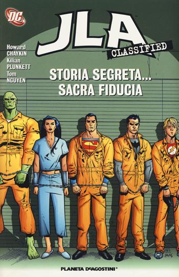 Storia segreta... sacra fiducia. JLA classified. Vol. 4 - Howard Chaykin, Kilian Plunkett, Tom Nguyen - Libro Planeta De Agostini 2017, DC Comics | Libraccio.it