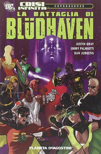La battaglia di Bluddhaven. Crisi infinita - Justin Gray, Jimmy Palmiotti, Dan Jurgens - Libro Planeta De Agostini 2009 | Libraccio.it