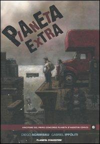 Pianeta extra - Diego Agrimbau, Gabriel Ippóliti - Libro Planeta De Agostini 2010 | Libraccio.it