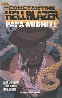 Hellblazer. Papa Midnite - Matt Johnson, Tony Akins, Dan Green - Libro Planeta De Agostini 2010 | Libraccio.it
