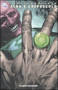 Lanterna verde. Alba e crepuscolo - Gerard Jones, Jim Owsley, Keith Giffen - Libro Planeta De Agostini 2016 | Libraccio.it