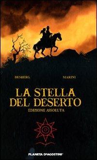 La stella del deserto - Stephen Desberg, Enrico Marini - Libro Planeta De Agostini 2008 | Libraccio.it