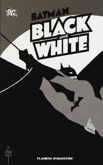 Batman. Black and white  - Libro Planeta De Agostini 2015 | Libraccio.it