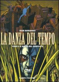 La danza del tempo. Vol. 1: Il bacio del serpente. - Igor Baranko - Libro Planeta De Agostini 2010 | Libraccio.it