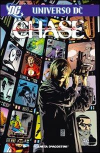 Chase. Universo DC  - Libro Planeta De Agostini 2009 | Libraccio.it