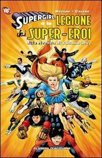 Supergirl e la legione dei super-eroi alla ricerca di Cosmic Boy - Tony Bedard, Kevin Sharpe, Dennis Calero - Libro Lion 2008 | Libraccio.it