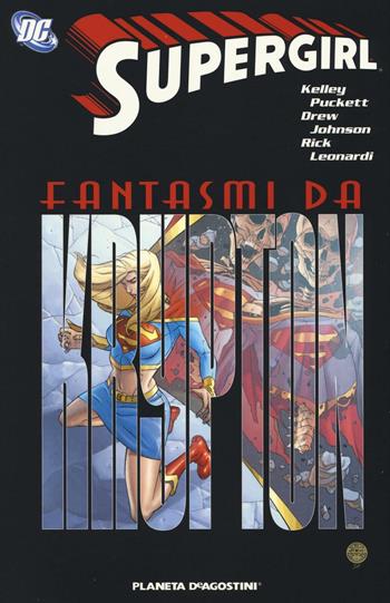 Fantasmi da Krypton. Supergirl. Vol. 6 - Kelley Puckett, Drew Johnson, Rick Leonardi - Libro Planeta De Agostini 2016 | Libraccio.it