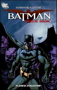 Death mask. Batman - Yoshinori Natsume - Libro Planeta De Agostini 2008 | Libraccio.it