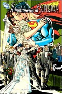 Il Matrimonio di Superman  - Libro Planeta De Agostini 2016, Album | Libraccio.it