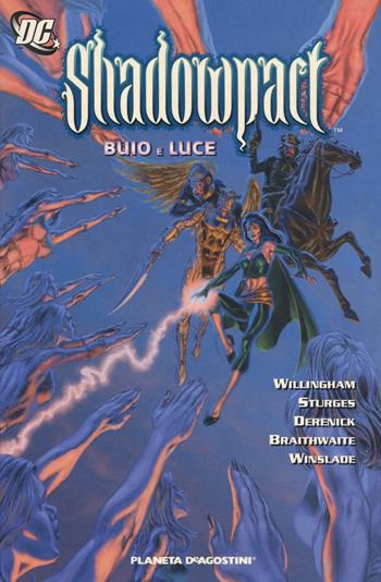 Buio e luce. Shadowpact. Vol. 3 - Bill Willingham, Matthew Sturges, Tom Derenick - Libro Lion 2018, Planeta | Libraccio.it