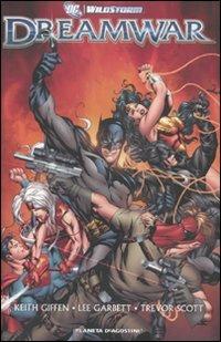 Dc Wildstorm: Dreamwar - Keith Giffen, Lee Garbett, Trevor Scott - Libro Planeta De Agostini 2010 | Libraccio.it