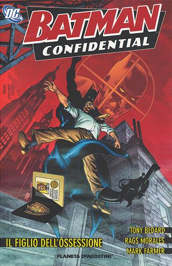Il figlio dell'ossessione. Batman confidential. Vol. 3 - Tony Bedard, Rags Morales, Mark Farmer - Libro Planeta De Agostini 2011, DC Comics | Libraccio.it