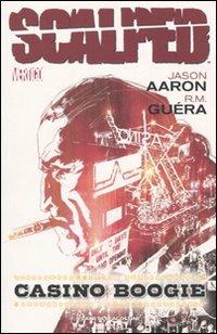Scalped. Vol. 2: Casino boogie - Jason Aaron, R. M. Guéra - Libro Planeta De Agostini 2010 | Libraccio.it
