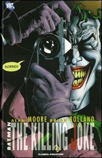 The killing Joke. Batman - Alan Moore, Brian Bolland - Libro Planeta De Agostini 2009, DC Comics | Libraccio.it