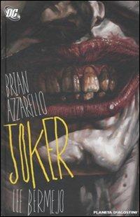 Joker - Brian Azzarello, Lee Bermejo - Libro Planeta De Agostini 2010 | Libraccio.it