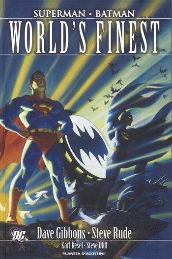 World's finest. Superman/Batman - Dave Gibbons, Steve Rude - Libro Planeta De Agostini 2018, DC Comics | Libraccio.it