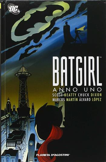 Anno uno. Batgirl - Scott Beatty - Libro Lion 2009, Planeta | Libraccio.it
