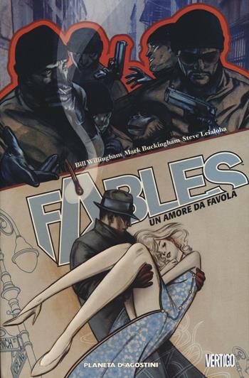 Un amore da favola. Fables. Vol. 3 - Bill Willingham, Mark Buckingham, Steve Leialoha - Libro Lion 2016, Vertigo | Libraccio.it