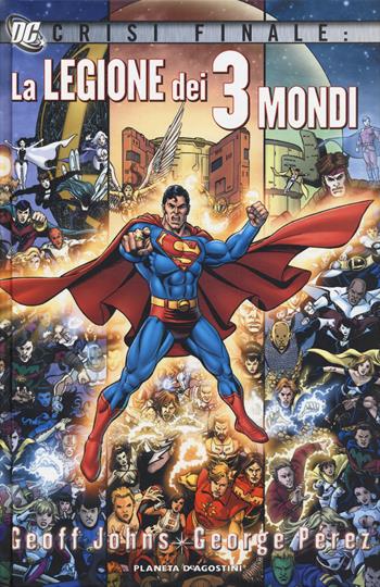 Crisi finale. La legione dei tre mondi - Geoff Johns, George Pérez - Libro Lion 2018, DC Comics | Libraccio.it