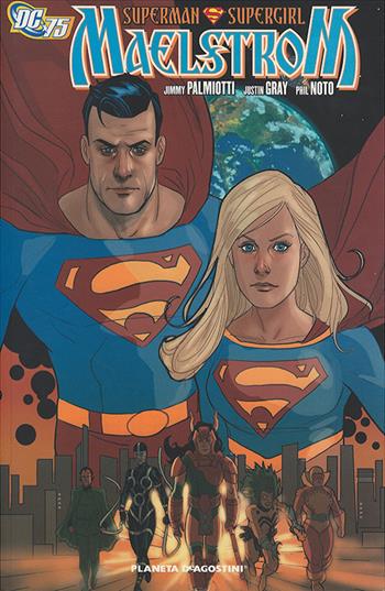 Superman Supergirl. Maelstrom - Jimmy Palmiotti, Justin Gray, Phil Noto - Libro Planeta De Agostini 2011, DC Comics | Libraccio.it