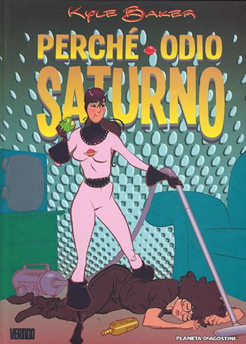Perché odio saturno - Kyle Baker - Libro Lion 2010 | Libraccio.it
