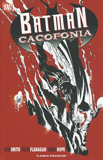 Cacofonia. Batman - Kevin Smith, Walt Flanagan, Sandra Hope - Libro Lion 2010, Grandi opere DC | Libraccio.it