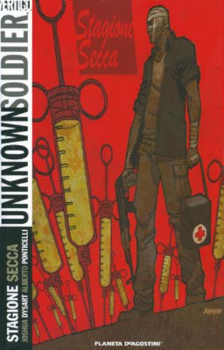 Unknown soldier. Vol. 3 - Joshua Dysart, Alberto Ponticelli, Pat Masioni - Libro Lion 2010, Planeta | Libraccio.it
