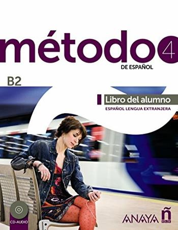 Metodo 4. Libro alumno. B2. Con e-book. Con espansione online. Vol. 4 - Carlos Fuentes, Salvador Pelaez Santamaria - Libro Anaya 2017 | Libraccio.it