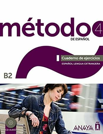Metodo 4. Cuaderno ejercicios. B2. Con e-book. Con espansione online. Vol. 1 - Raquel García Prieto, Diana Esteba Ramos, Francisca Miranda - Libro Anaya 2017 | Libraccio.it
