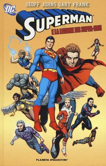 Superman e la legione dei super-eroi - Geoff Johns, Franck Gary - Libro Lion 2016, Grandi opere DC | Libraccio.it