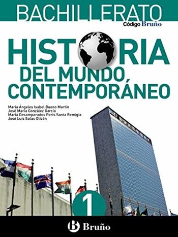 Historia del mundo contemporáneo. Vol. 1 - Martin Bueno - Libro Bruno Editorial 2015 | Libraccio.it