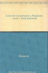 Curso de conversacion y redaccion. Vol. 1
