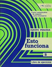 Esto funciona B. Ejercicios. Per le Scuole superiori. Vol. 2